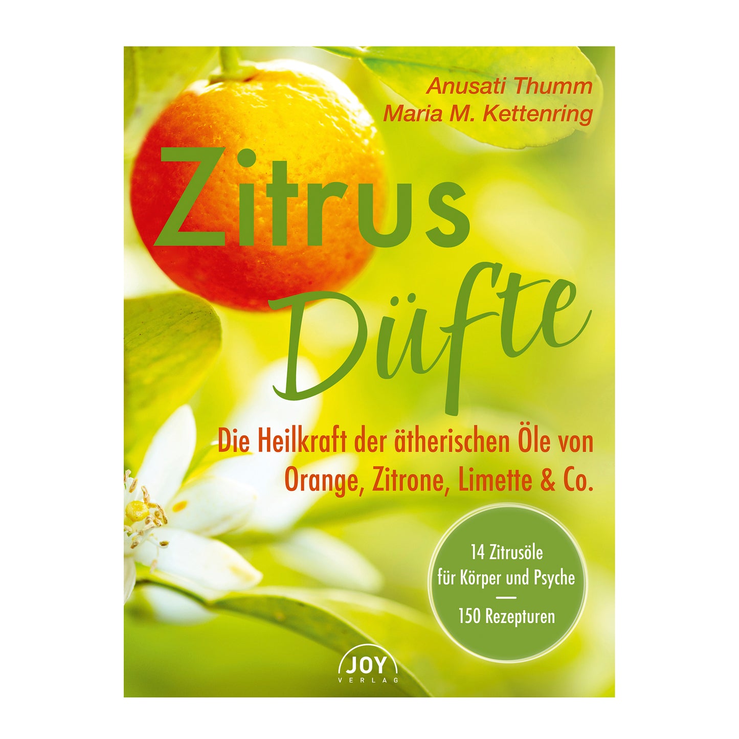 Buch Zitrusdüfte - Die Heilkraft der ätherischen Öle von Zitrone, Orange, Limette & Co. v. Anusati Thumm und Maria M. Kettenring