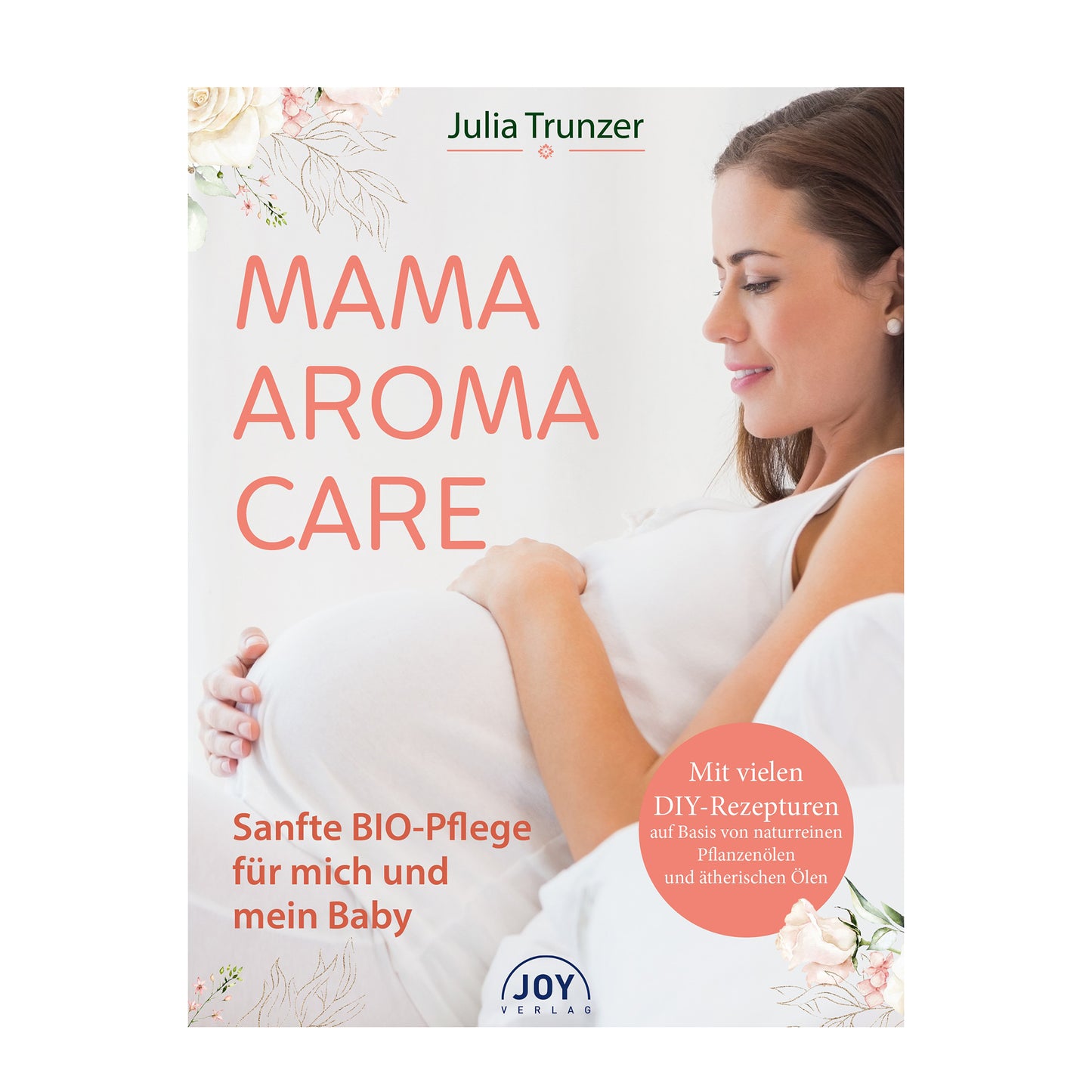 Buch Natürlich Mama v. Julia Trunzer Sanfte Aromatherapie für Schwangerschaft, Geburt und Babyzeit